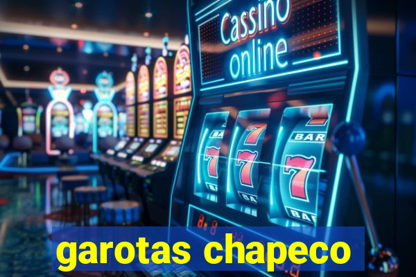 garotas chapeco